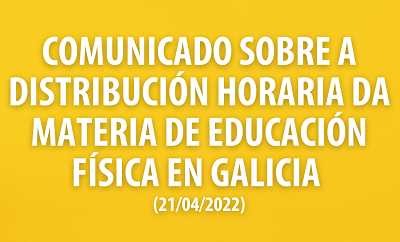 Comunicado 3-2022 sobre a distribución horaria da Educación Física en Galicia (21/04/2022)